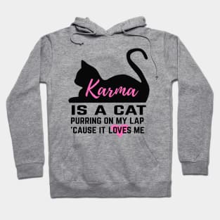 Karma is a Cat Hoodie